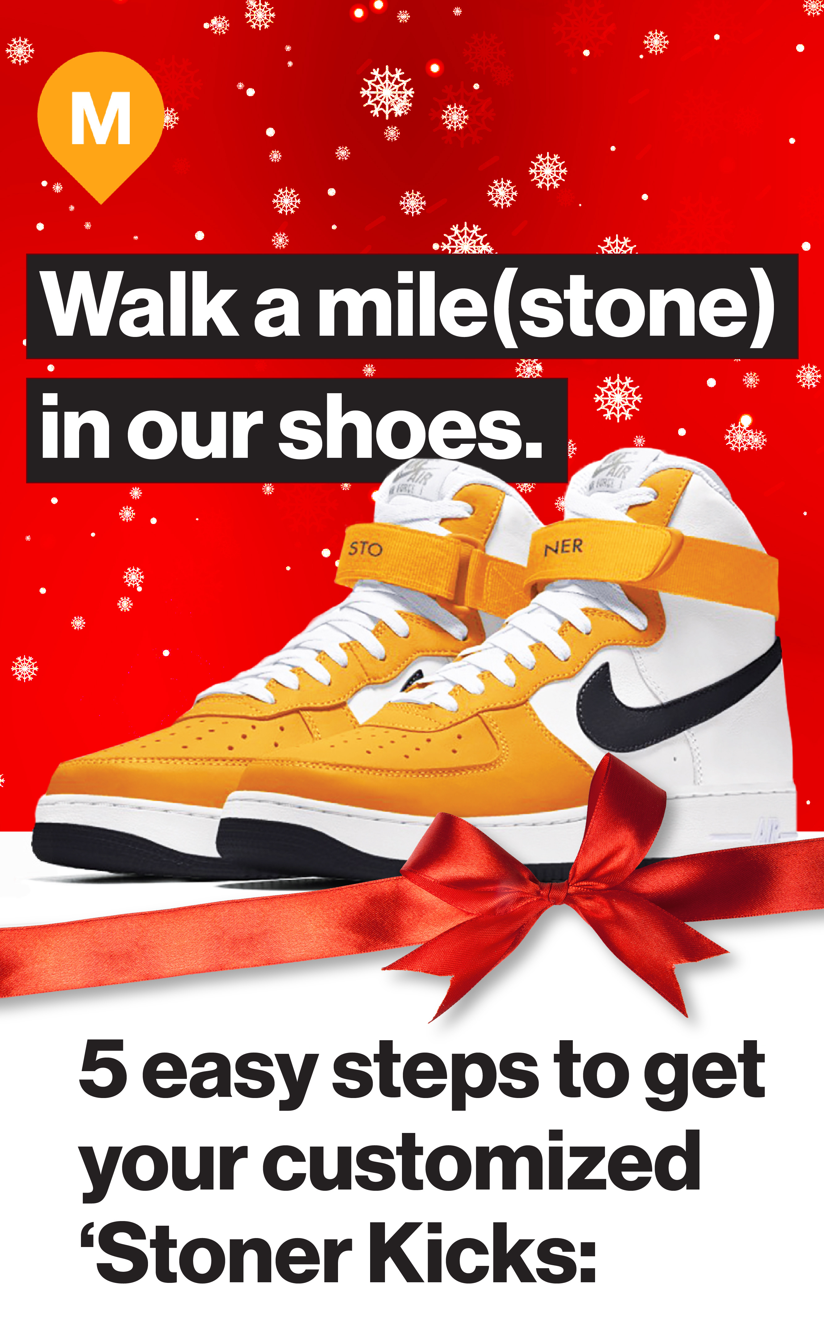 alk a mile(stone) in our shoes. 5 easy steps to get your customized 'Stoner Kicks:'