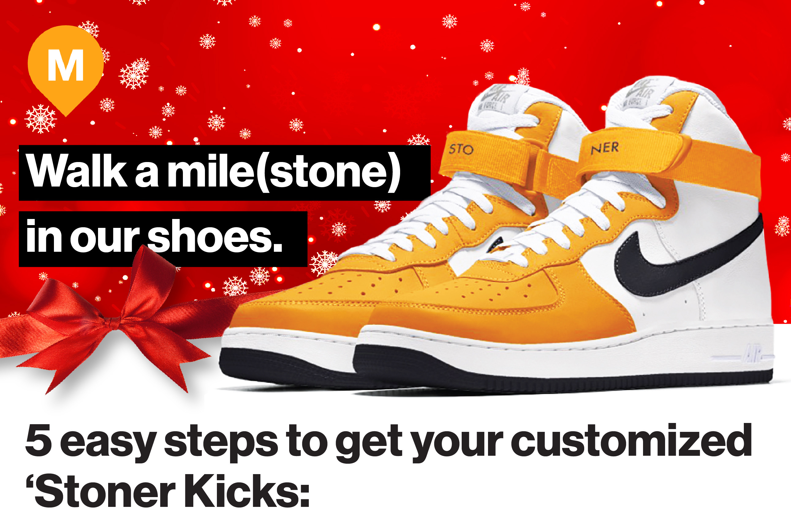 Walk a mile(stone) in our shoes. 5 easy steps to get your customized 'Stoner Kicks:'